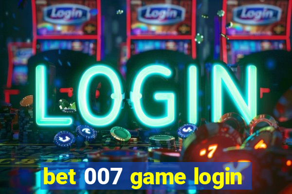 bet 007 game login